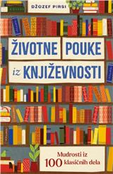 Životne pouke iz književnosti: Mudrosti iz 100 klasičnih dela